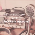 The Francis Anfuso Interview