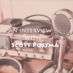 The Scott Postma Interview