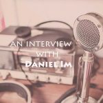 Daniel Im Interview