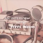 Steve Wiens Interview