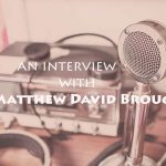 Matthew David Brough Interview